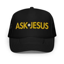 Load image into Gallery viewer, UTO IV "ASK JESUS" Foam Trucker Hat