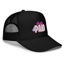 Load image into Gallery viewer, UTO IV "Pretty & Paid" Foam Trucker Hat
