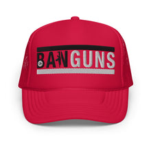 Load image into Gallery viewer, UTO IV "BAN GUNS" Foam Trucker Hat