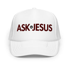 Load image into Gallery viewer, UTO IV "ASK JESUS" Foam Trucker Hat