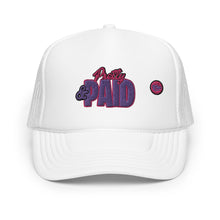 Load image into Gallery viewer, UTO IV "Pretty & Paid" Foam Trucker Hat