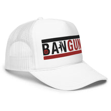 Load image into Gallery viewer, UTO IV "BAN GUNS" Foam Trucker Hat