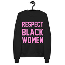 Load image into Gallery viewer, UTO IV "Respect Black Women" Unisex fleece sweatshirt