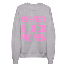Load image into Gallery viewer, UTO IV "Respect Black Women" Unisex fleece sweatshirt