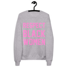 Load image into Gallery viewer, UTO IV "Respect Black Women" Unisex fleece sweatshirt
