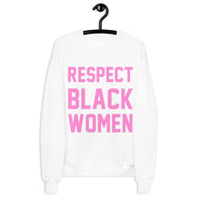 Load image into Gallery viewer, UTO IV "Respect Black Women" Unisex fleece sweatshirt