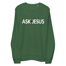 Load image into Gallery viewer, UTO IV "ASK JESUS" Unisex Organic Sweatshirt