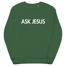 Load image into Gallery viewer, UTO IV "ASK JESUS" Unisex Organic Sweatshirt