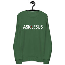Load image into Gallery viewer, UTO IV "ASK JESUS" Unisex Organic Sweatshirt