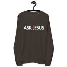 Load image into Gallery viewer, UTO IV "ASK JESUS" Unisex Organic Sweatshirt