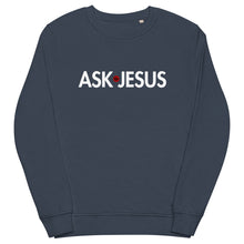 Load image into Gallery viewer, UTO IV "ASK JESUS" Unisex Organic Sweatshirt