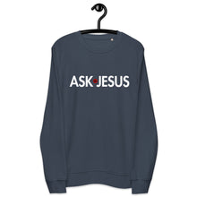 Load image into Gallery viewer, UTO IV "ASK JESUS" Unisex Organic Sweatshirt