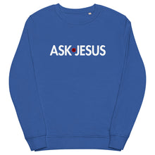 Load image into Gallery viewer, UTO IV "ASK JESUS" Unisex Organic Sweatshirt