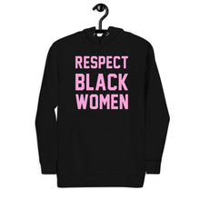 Load image into Gallery viewer, UTO IV "Respect Black Women" Unisex Hoodie