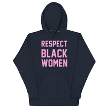 Load image into Gallery viewer, UTO IV "Respect Black Women" Unisex Hoodie