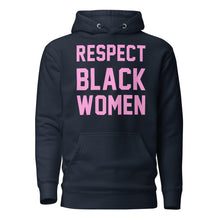 Load image into Gallery viewer, UTO IV "Respect Black Women" Unisex Hoodie