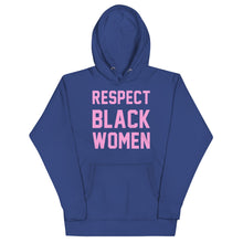 Load image into Gallery viewer, UTO IV "Respect Black Women" Unisex Hoodie