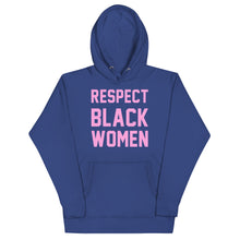 Load image into Gallery viewer, UTO IV "Respect Black Women" Unisex Hoodie