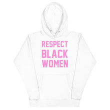 Load image into Gallery viewer, UTO IV "Respect Black Women" Unisex Hoodie