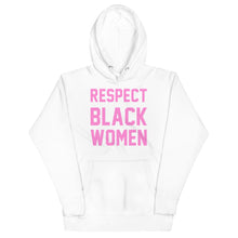 Load image into Gallery viewer, UTO IV "Respect Black Women" Unisex Hoodie