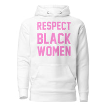 Load image into Gallery viewer, UTO IV "Respect Black Women" Unisex Hoodie