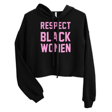 Load image into Gallery viewer, UTO IV "Respect Black Women" Crop Hoodie