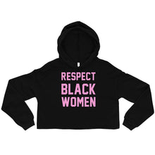 Load image into Gallery viewer, UTO IV "Respect Black Women" Crop Hoodie