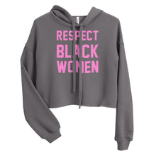 Load image into Gallery viewer, UTO IV "Respect Black Women" Crop Hoodie