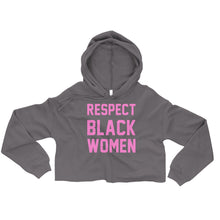 Load image into Gallery viewer, UTO IV "Respect Black Women" Crop Hoodie