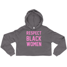 Load image into Gallery viewer, UTO IV "Respect Black Women" Crop Hoodie