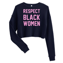 Load image into Gallery viewer, UTO IV "Respect Black Women" Crop Sweatshirt
