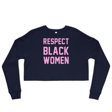 Load image into Gallery viewer, UTO IV "Respect Black Women" Crop Sweatshirt