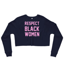 Load image into Gallery viewer, UTO IV "Respect Black Women" Crop Sweatshirt