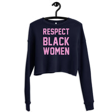 Load image into Gallery viewer, UTO IV "Respect Black Women" Crop Sweatshirt