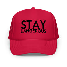 Load image into Gallery viewer, UTO IV STAY DANGEROUS Foam trucker hat
